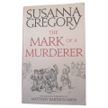 The Mark Of A Murderer by Susanna Gregory 2018 Softcover
