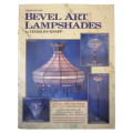 Designs For Bevel Art Lampshades by Charles Knapp 1993 Softcover