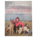 The Practical Dog Listener by Jan Fennell 2006 Softcover