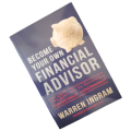 Become Your Own Financial Advisor by Warren Ingram 2013 Softcover