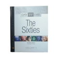 Day By Day The Sixties Volume 1 by Douglas Nelson and Thomas Parker 1983 Hardcover w/o Dustjacket