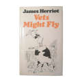 Vets Might Fly by James Herriot 1976 Hardcover w/Dustjacket