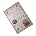 Mushroom Cookbook- A Fabulous Fungi Feast For All Seasons And Occasions 1999 Hardcover w/o Dustjacke