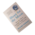 2019 Shoot For The Moon by Richard Wiseman Softcover