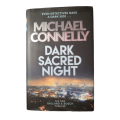 2018 Dark Sacred Night by Michael Connelly Hardcover w/Dustjacket