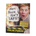 2017 This Book Isn`t Safe by Colin Furze Hardcover w/o Dustjacket