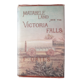 Limited Edition #1168, 1971 Matabele Land And Victoria Falls by F. Oates Hardcover w/Dustjacket