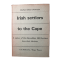 1973 Irish Settlers To The Cape by Graham Brian Dickason Hardcover w/Dustjacket
