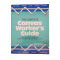 1985 The Complete Canvas Worker`s Guide by Jim Grant Softcover
