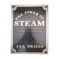 1982 The Power Of Steam by Asa Briggs Hardcover w/Dustjacket