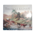 1996 The Life And Work Of Thomas Baines by Jane Carruthers and Marion Arnold Hardcover w/Dustjacket