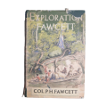 1953 Exploration Fawcett by Col. P. H. Fawcett Hardcover w/Dustjacket