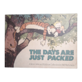 1995 The Days Are Just Packed- A New Calvin And Hobbes Collection by Bill Watterson Softcover