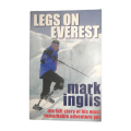 2006 Legs On Everest by Mark Inglis Softcover
