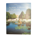 2005 Royal Gardens Of Europe by George Plumptre Hardcover w/ Dustjacket