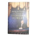 2002 Asking For Trouble- The Memoirs Of Sheridan Morley by Sheridan Morley Hardcover w/ Dustjacket