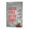 2019 Faster, Fewer, Better Emails by Dianna Booher Softcover