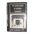 1969 The Price Guide To Antique Furniture by John Andrews Hardcover w/ Dustjacket