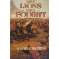 Like Lions They Fought - The Last Zulu War Robert B. Edgerton