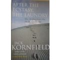 After the Ecstasy, the Laundry - How the Heart Grows Wise on the Spiritual Path - Jack Kornfield