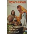 Dear and Glorious Physician - Taylor Caldwell
