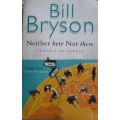 Neither here Nor there - Travels in Europe - Bill Bryson
