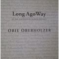 Long Ago Way - In the Footsteps of Alphons Hustinx - Obie Oberholzer