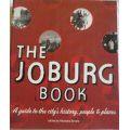 The Joburg Book - A Guide to the City`s History, People and Places - Nechama Brodie