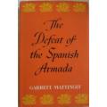 The Defeat of the Spanish Armada - Garrett Mattingly