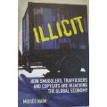 Illicit - How Smugglers, Traffickers and Copycats are Hijacking the Global Economy - Moises Naim