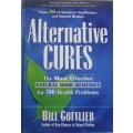 Alternative Cures from 300 of America's Top Doctors and Natural Healers - Bill Gottlieb