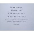 DEAR LOUISA History of a Pioneer Family in Natal 1850-1888 by Dr R E Gordon