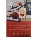 The Man Who Found the Missing Link - Pat Shipman - Hardcover - 580 pages