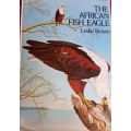 The African Fish Eagle - Leslie Brown - Hardcover - 168 pages