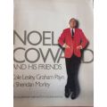 Noel Coward and His Friends, Cole Lesley, Graham Payne and Sheridan Morley - Softcover - 216 pages