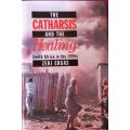 The Catharsis and the Healing - South Africa in the 1990`s - Zeki Ergas - Hardcover