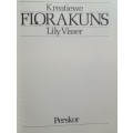 Kreatiewe Florakuns - Lily Visser - Hardcover - 179 Pages