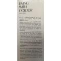 Living With Colour - Deryck Healey - Hardcover - 167 Pages