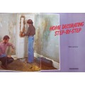 Home Decorating Step-by-Step - Mike Lawrence - Hardcover - 157 Pages