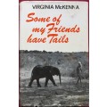 Some Of My Friends Have Tails - Virginia McKenna - Hardcover - 225 Pages