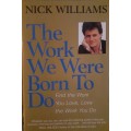 The Work We Were Born To Do - Nick Williams - Softcover - 381 pages