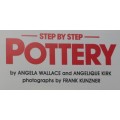 Step-by-step Pottery - Angela Wallace & Angelique Kirk - Softcover - 115 Pages