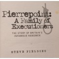 Pierrepoint: A Family of Executioners - Steve Fielding - Softcover - 306 Pages