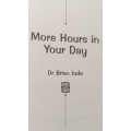 More Hours In Your Day - Dr Brian Jude - Softcover - 138 Pages
