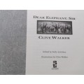 Dear Elephant, Sir - Clive Walker - Hardcover - 150 Pages