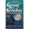 Costal Fishes of the Indian Ocean - Brent Addison and Jeremy Tindall - Hardcover - 152 Pages