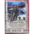 I Remember When - Lifetime With a Game Ranger - Dick Nash - Softcover - 320 Pages