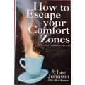 How to Escape Your Comfort Zones - Lee Johnson - Softcover - 284 Pages