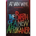 The Birth of a New Afrikaner - At van Wyk - Softcover - 117 pages - First Edition