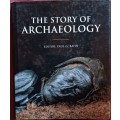 The Story of Archaeology - Paul G. Bahn - Hardcover - 256 pages